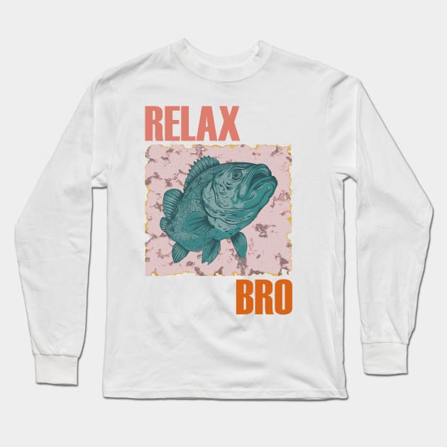 Relax bro Long Sleeve T-Shirt by GraphGeek